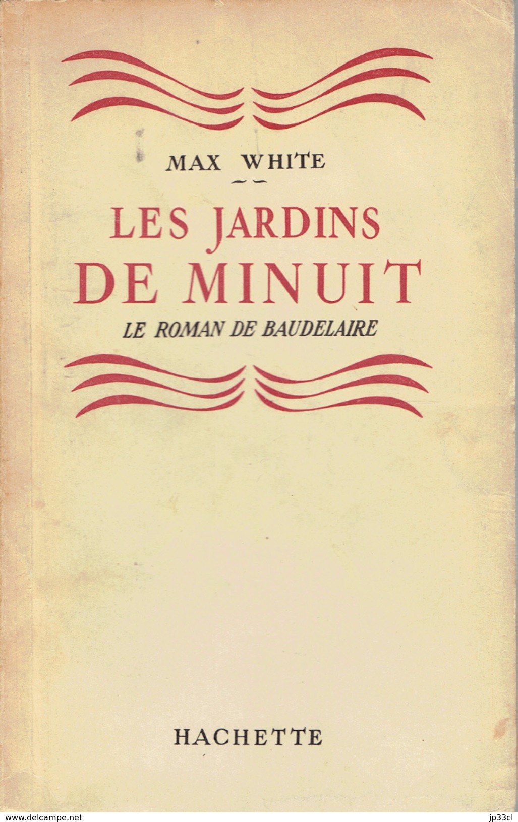 Les Jardins De Minuit - Le Roman De Baudelaire Par Max WHITE (dédicacé Par L'auteur), Hachette, 1950 - Other & Unclassified