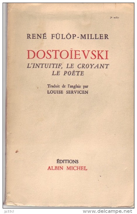 DostoïevskI, L'intuitif, Le Croyant, Le PoèTe Par René Fülöp-Miller (traduit De L'anglais Par Louise Servicen) - Biographien