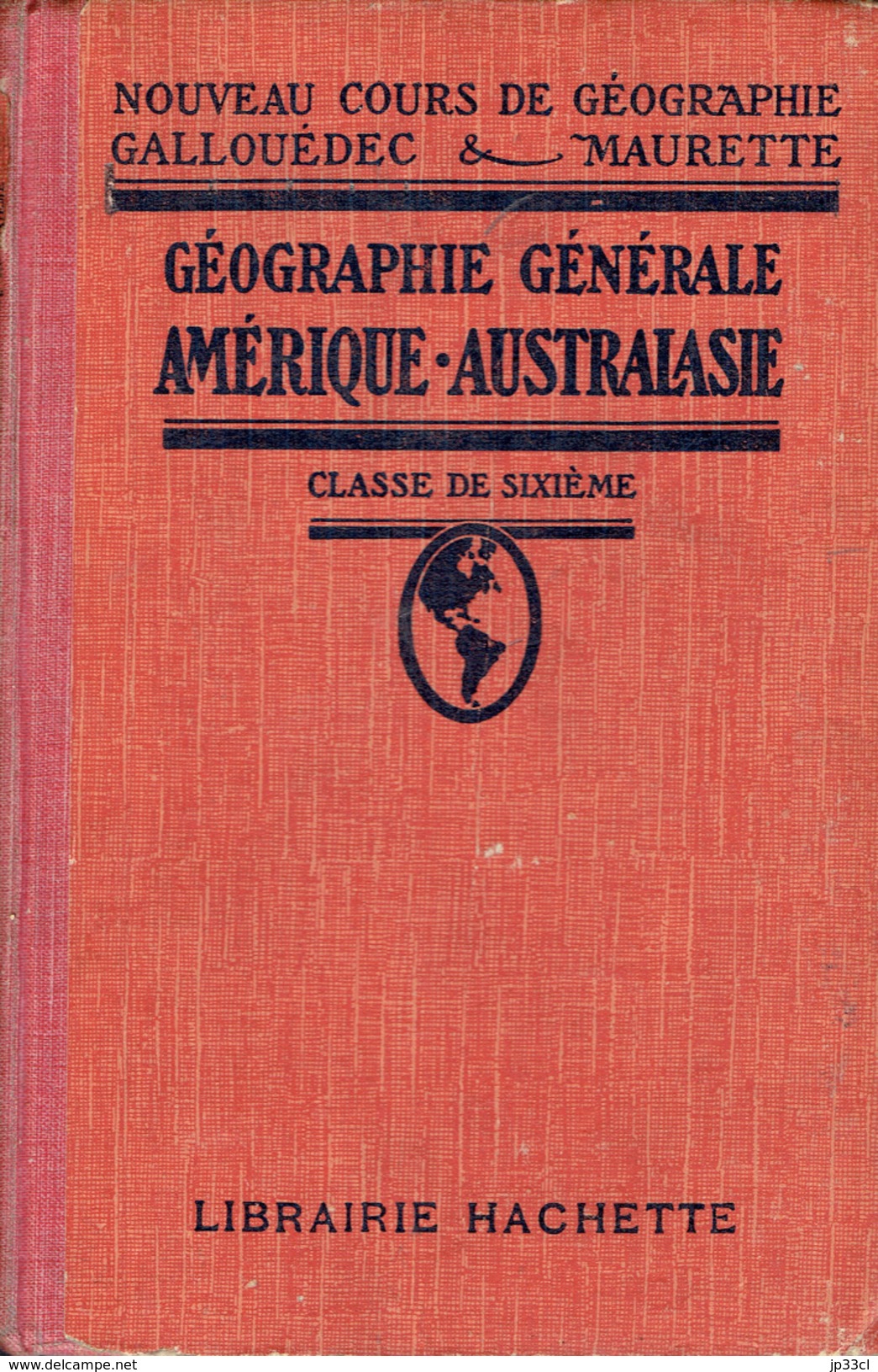 Géographie Générale Amérique - Australasie  Par Gallouédec Et Maurette, Classe De Sixième, Hachette, Paris, 1930 - 12-18 Años