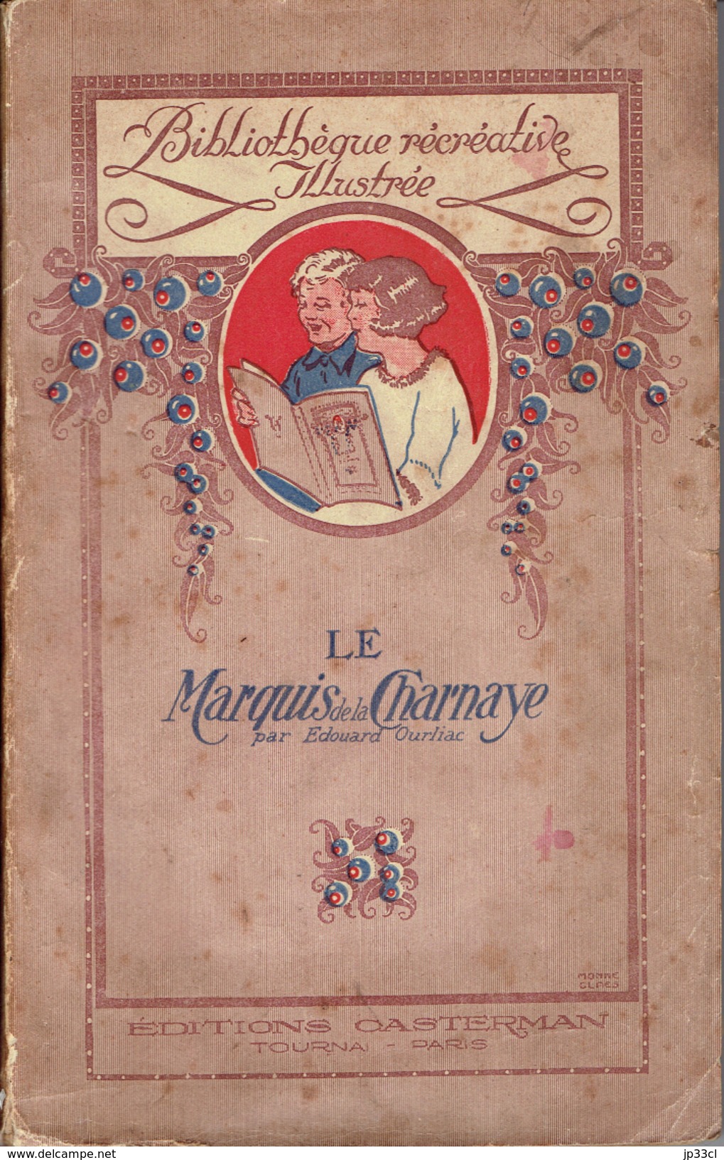 Le Marquis De La Charnaye Par Edouard Ourliac Avec Illustrations, Casterman, Tournai Paris, Sans Date (fin XIXe S ?) - Autres & Non Classés