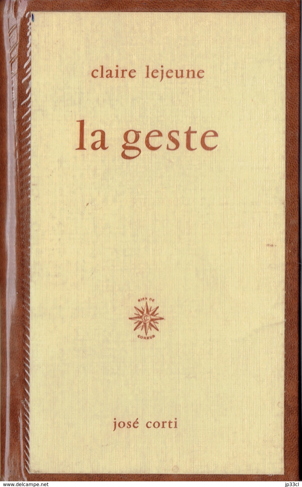 LA GESTE Par Claire Lejeune, José Corti, Paris, 1966, 88 Pages - Franse Schrijvers