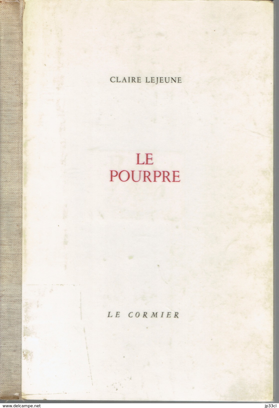 LE POURPRE Par Claire Lejeune, Le Cormier, Bruxelles, 1966, 58 Pages - Franse Schrijvers