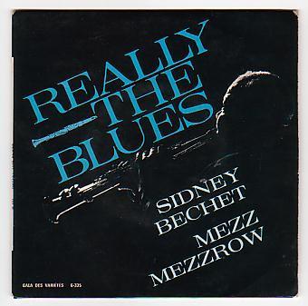 Sidney BECHET :  " REALLY THE BLUES ". 6 Titres. 33T.. - Jazz