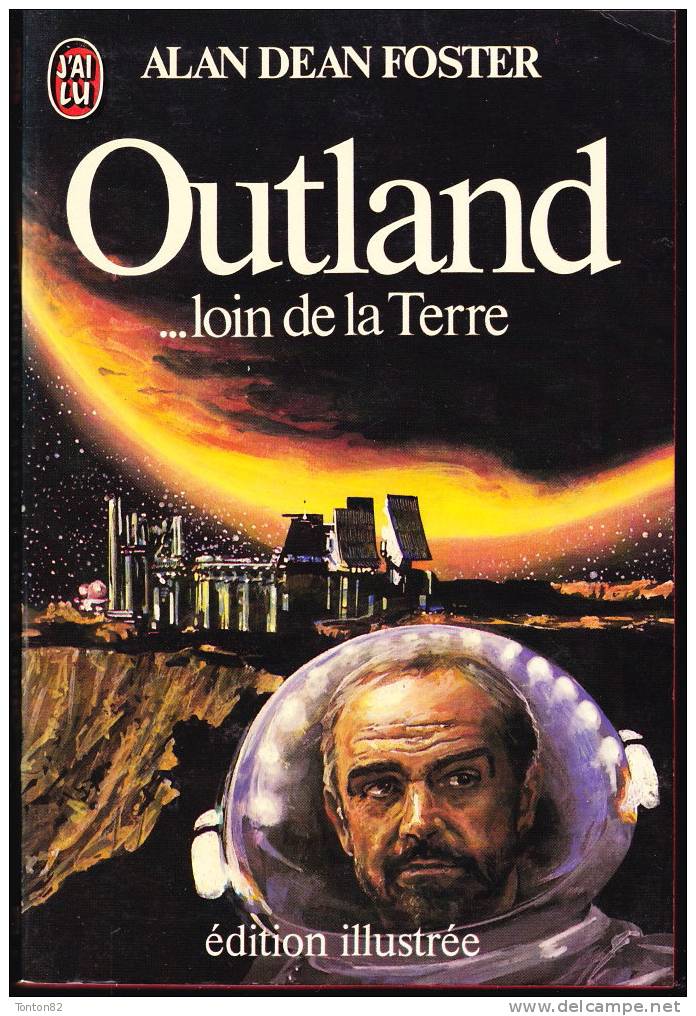 J´ai Lu N° 1220 - Outland ... Loin De La Terre - Édition Illustrée - Alan Dean Foster - J'ai Lu