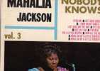 MAHALIA  JACKSON : " NOBODY KNOWS " - Jazz