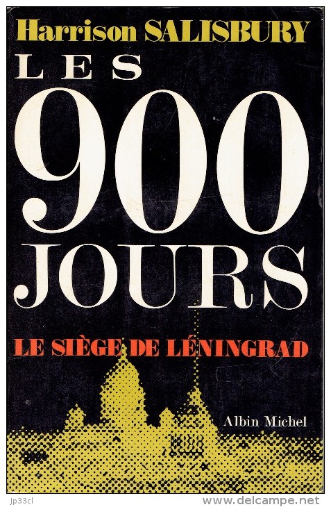 Les 900 Jours - Le Siège De Léningrad Par Harrison Salisbury, Albin Michel, Paris, 1970, 654 Pages - Histoire