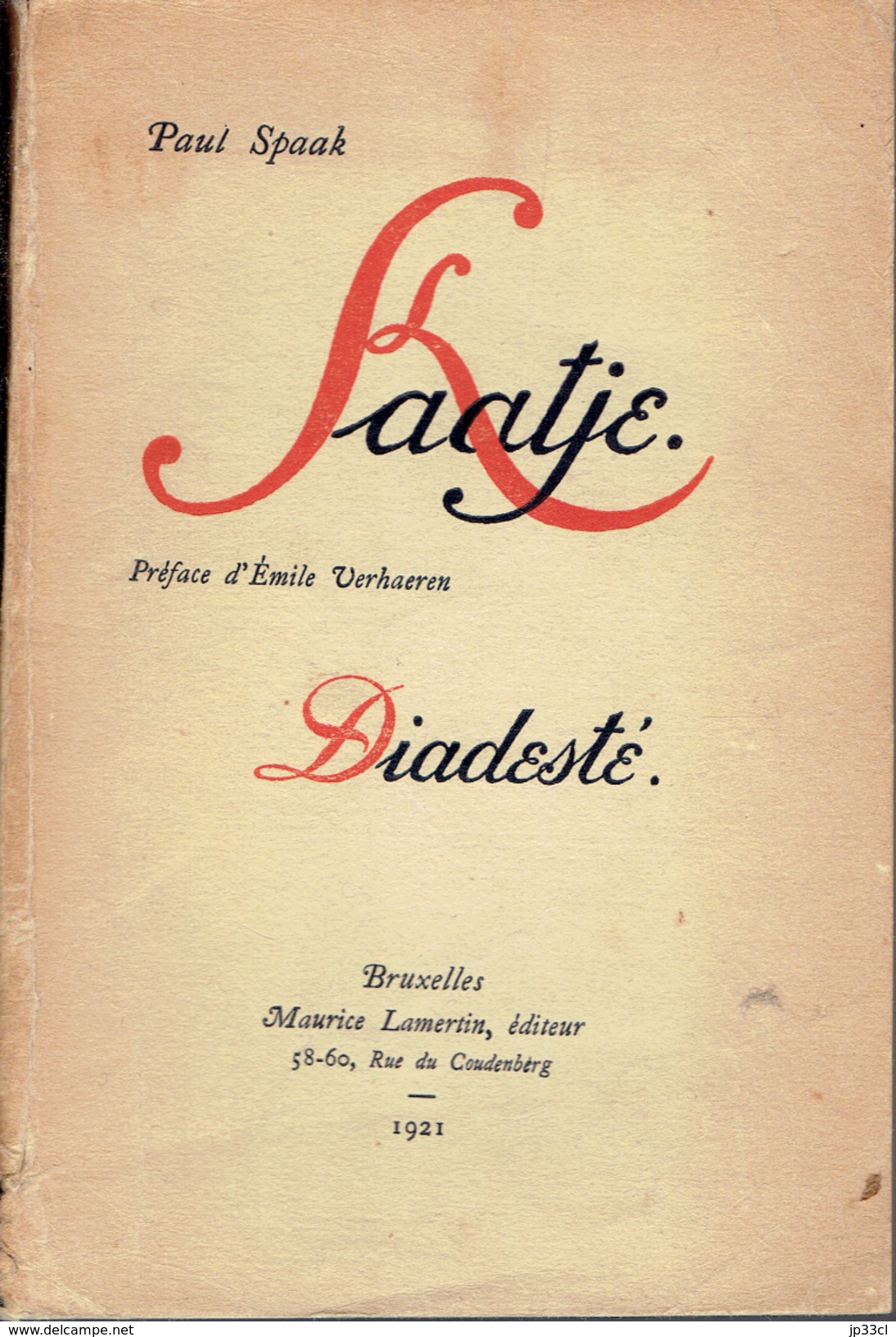 Kaatje + Diadesté Par Paul Spaak, Préface D'Émile Verhaeren, Lamertin, Bruxelles, 1921 - Andere & Zonder Classificatie