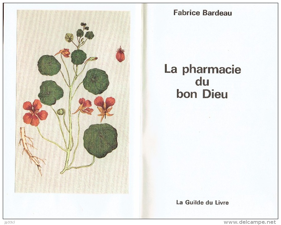 Herbes Médicinales, Tisanes, Herboristerie La Pharmacie Du Bon Dieu Par Fabrice Bardeau, 1973 350 Pages - Gezondheid