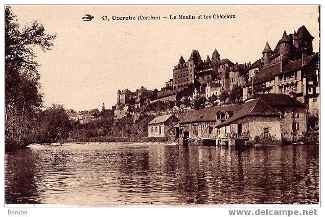 UZERCHE - Le Moulin Et Les Châteaux - Uzerche