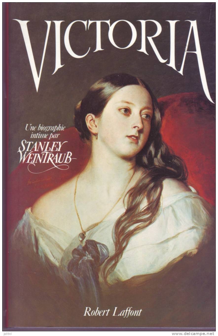 Victoria, Une Biographie Intime De La Reine D´Angleterre  Par Stanley Weintraub - Biografía