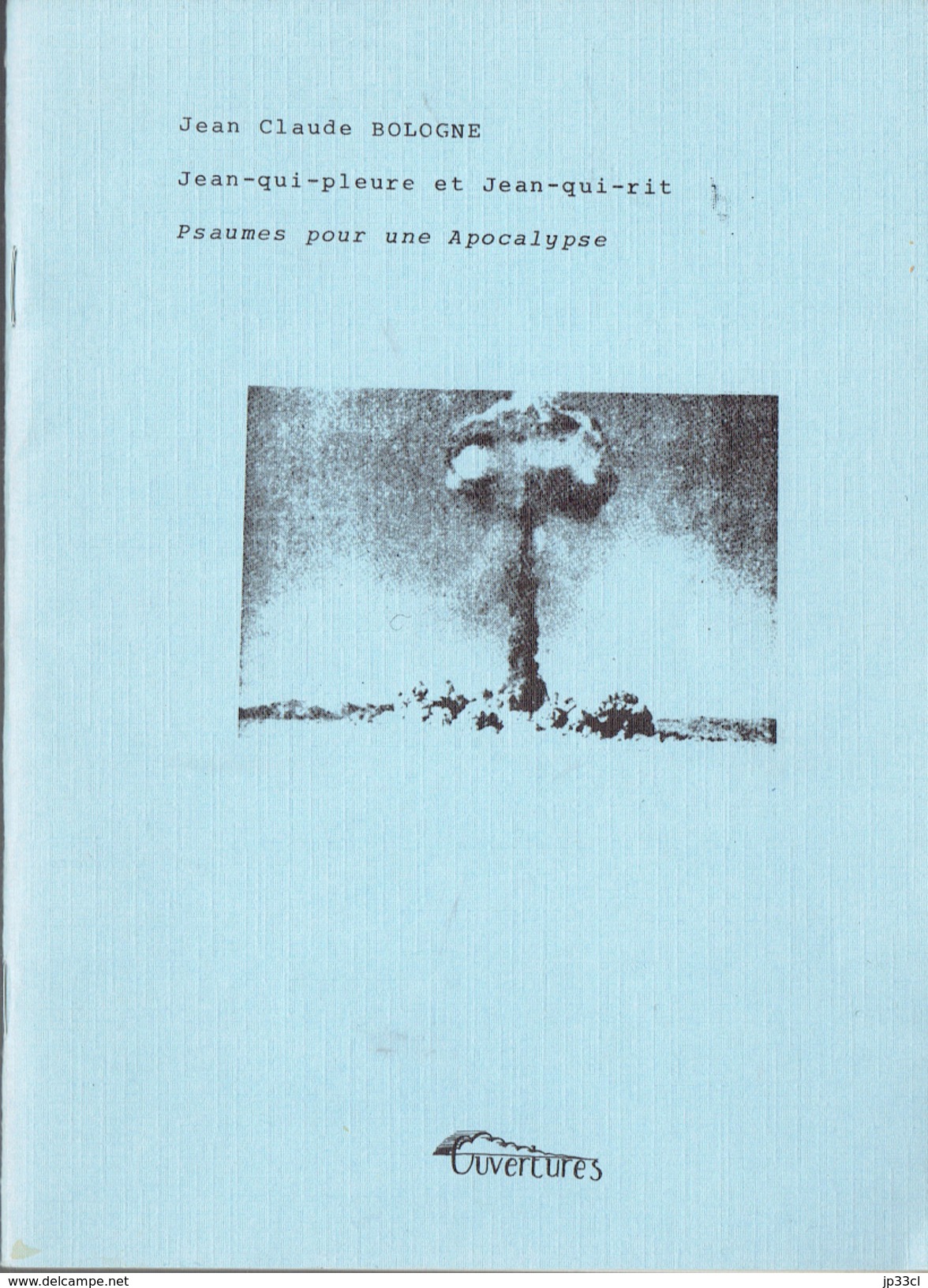 Jean-qui-pleure Et Jean-qui-rit - Psaumes Pour Une Apocalypse Par Jean-Claude Bologne, 32 Pages État Neuf - Autres & Non Classés