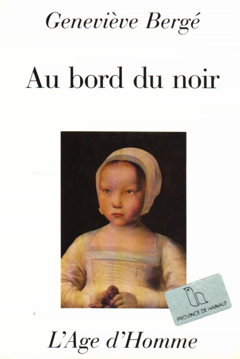 Au Bord Du Noir Par Geneviève Bergé - Belgian Authors