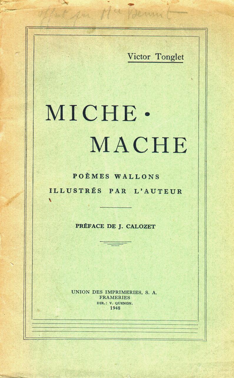 Miche-Mache Par Victor Tonglet (poèmes Wallons - Illustrés Par L´auteur) - Autres & Non Classés