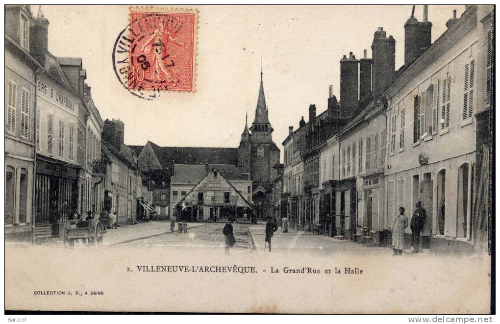 VILLENEUVE L´ARCHEVÊQUE - La Grand´Rue Et La Halle - Villeneuve-l'Archevêque