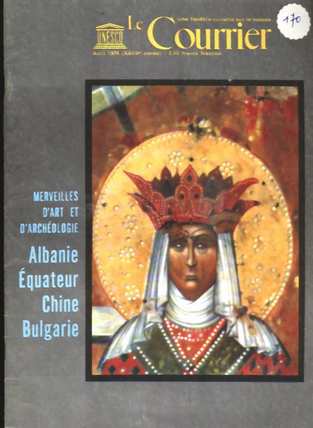 Courrier De L´Unesco Avril 1974 - Merveilles D´art Et D´archéologie : Illyrie Albanie, Équateur, Chine, Bulgarie - Autres & Non Classés