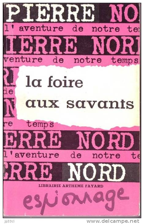 La Foire Aux Savants Par Pierre Nord - Arthème Fayard, Paris, 1964 - Pierre Nord