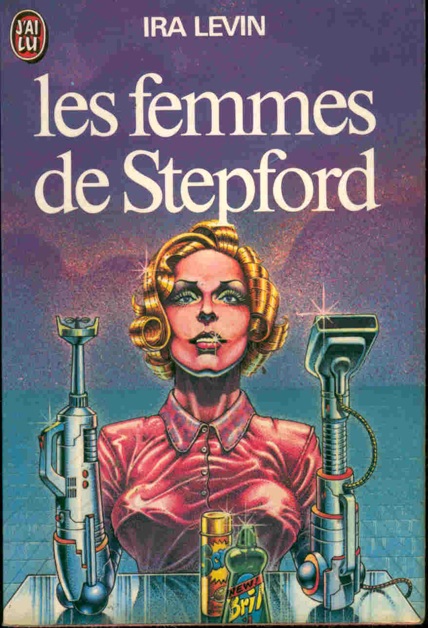 J´ai Lu N° 649 - Les Femmes De Stepford - Ira Levin - J'ai Lu