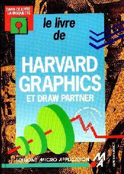 Le Livre De Harvard Graphics Et Draw Partner - Editions Micro-Applications - Informatique