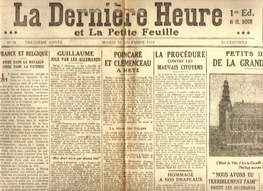 La Dernière Heure Et La Petite Feuille 10/12/1918 Poincaré Clemenceau Metz Cardinal Mercier Zeebrugge Ostende Ebert - Documents Historiques