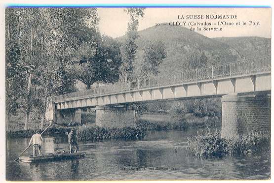 LA SUISSE NORMANDE 30 - CLECY - L'Orne Et Le Pont De La Serverie - Clécy