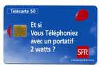SFR- Et Si Vous Telephoniez Avec Un Portatif 2 Watts? - 50 Unites - 09/95 - Non Classés