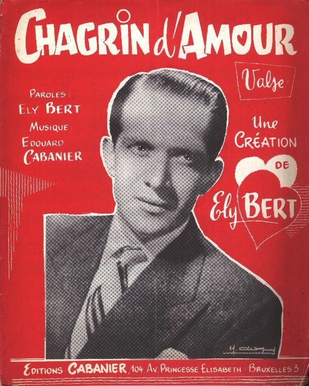 Chagrin D´Amour (Ely Bert, Edouard Cabanier) - Autres & Non Classés