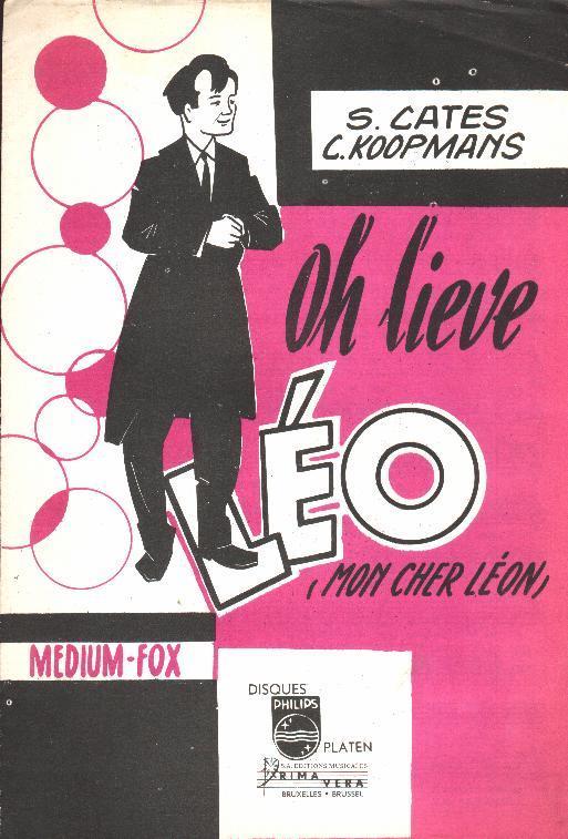 Oh Lieve Léo (Mon Cher Léon) De S. Cates Et C. Koopman + Als Een Lied (Comme Un Chant) De L. Marischal Et L. Camps - Autres & Non Classés