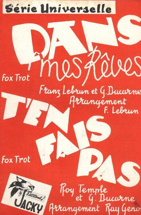 Dans Mes Rêves (Franz Lebrun) + T´en Fais Pas (Roy Temple, G. Ducarme, Ray Genot) - Autres & Non Classés