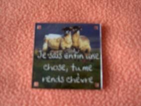 Magnet 'Chèvre' - Neuf - Inscription: Je Sais Enfin Une Chose, Tu Me Rends Chèvre - Ref 7723 - Magnets