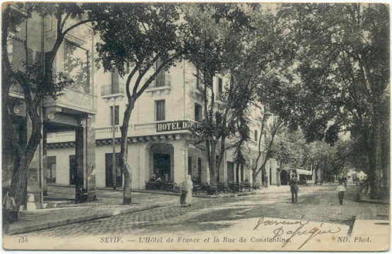 SETIF - L'hôtel De France Et La Rue De Constantine - Sétif