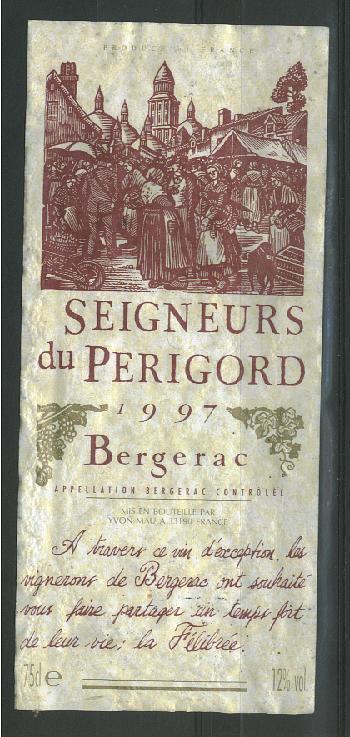 étiquette De Vin---  BERGERAC  1997  Cuvée  SEIGNEURS DU PERIGORD Et Son étiquette Dos De Bouteille - Bergerac