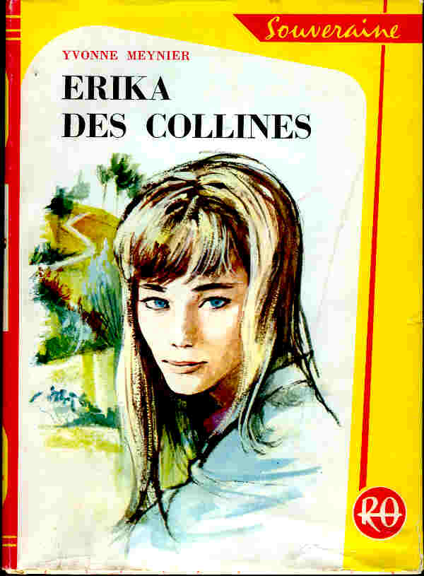 Yvonne Meynier  -  Erika Des Collines - Bibliothèque Rouge Et Or Souveraine 647 - ( 1964 ) . - Bibliothèque Rouge Et Or