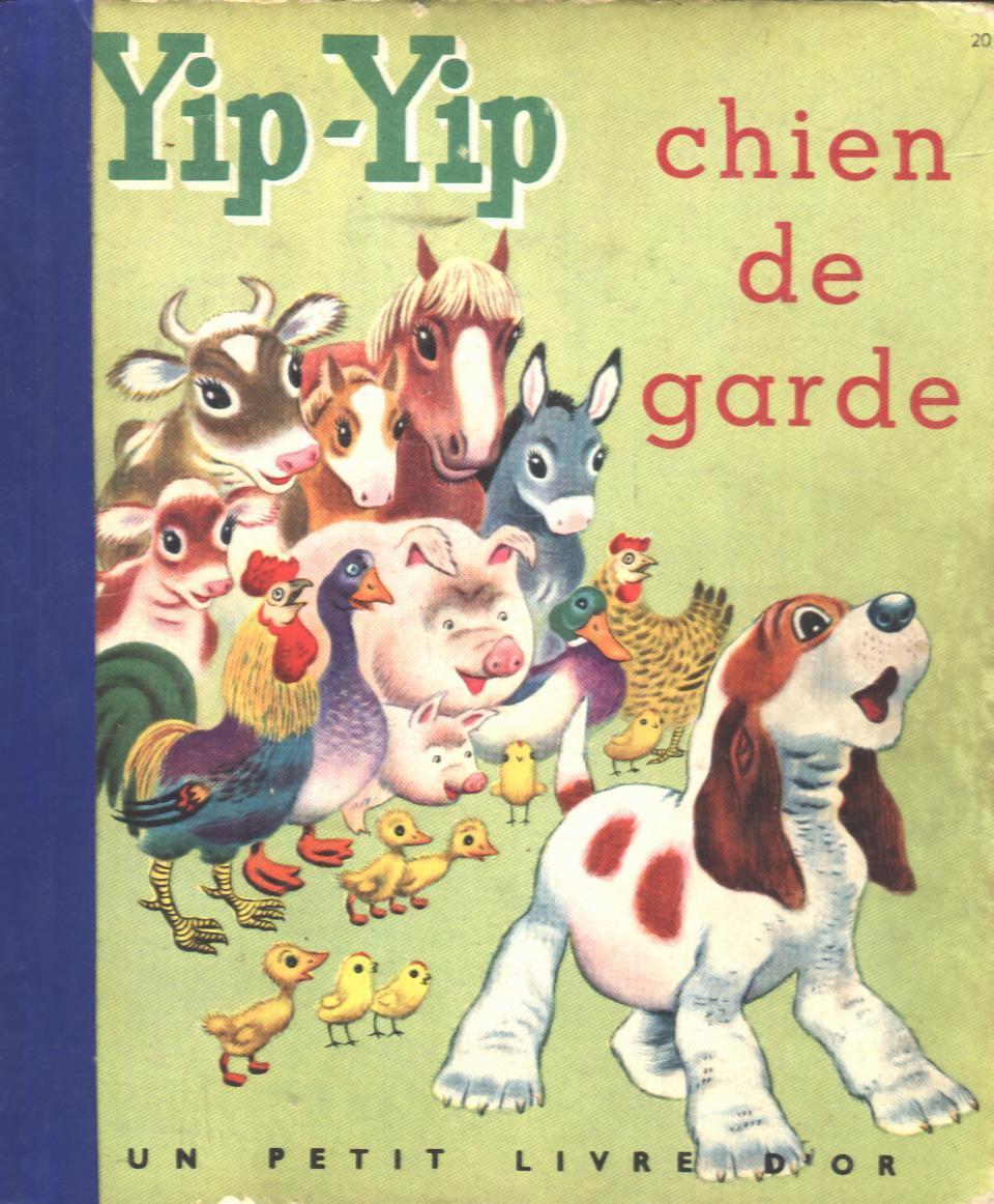 Yip-yip Chien De Garde Par Catherine Et Byron Jackson, Un Petit Livre D'Or (1950) - Autres & Non Classés