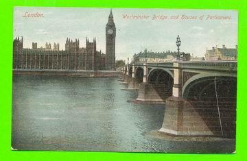 LONDON - WESTMINSTER BRIDGE AND HOUSES OF PARLEMENT - 1907 - River Thames