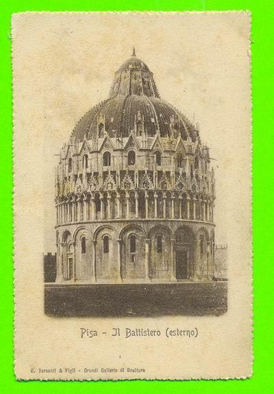 PISA, ITALIA  - IL BATTISTERO (ESTERNO) - G. BARSANTI & FIGLI - GRANDI GALLERIE DI SCULTURA - Pisa