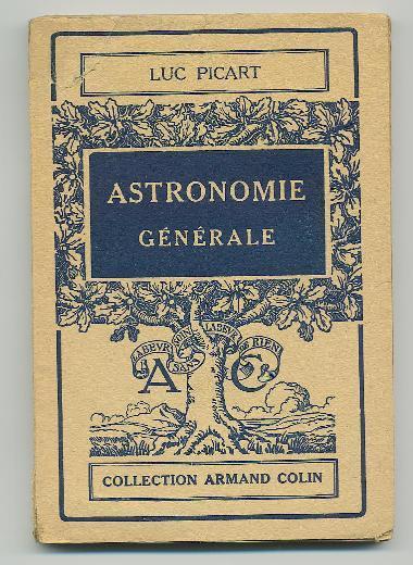 ASTRONOMIE - ASTRONOMIE GENERALE De Luc PICART - [V2] - Astronomia