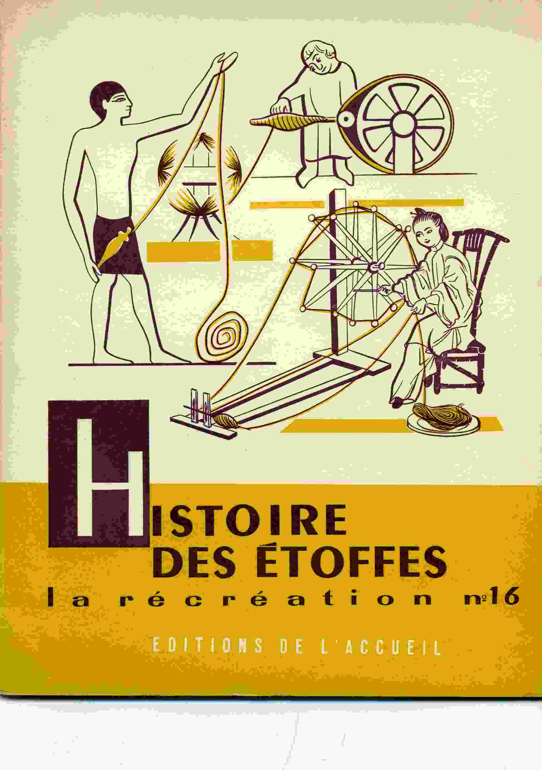 HISTOIRE DES ETOFFEs N°16 Editions De L'ACCUEIL 1956 -  NOMBREUXDESSINS ET GRAVURES - Mode