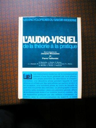 L´audio-visuel : De La Théorie à La Pratique - Les Encyclopédies Du Savoir Moderne - Audio-Visual