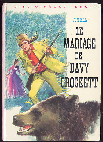 {15948} T Hill " Le Mariage De Davy Crockett " Biblio Rose, 1976. - Bibliotheque Rose