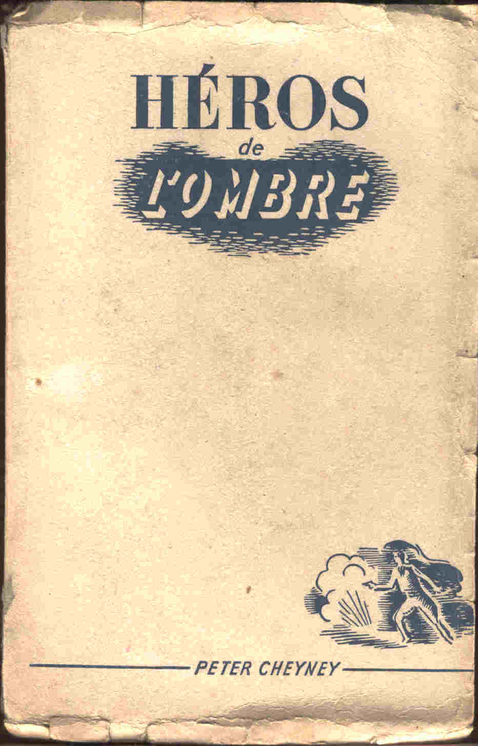 Peter Cheney - Héros De L´ombre - Presses De La Cité ( 1949 ) - Presses De La Cité