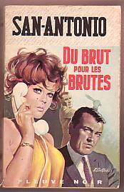 SAN ANTONIO : DU BRUT POUR LES BRUTES  ( 1968 ) - San Antonio