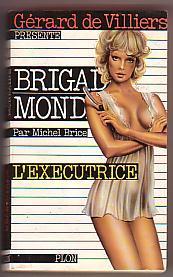 BRIGADE MONDAINE :  N° 32  /  L ´ EXECUTRICE - Brigade Mondaine