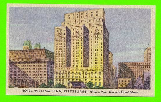 PITTSBURGH, PA - HOTEL WILLIAM PENN - UNDIVIDED BACK - - Pittsburgh