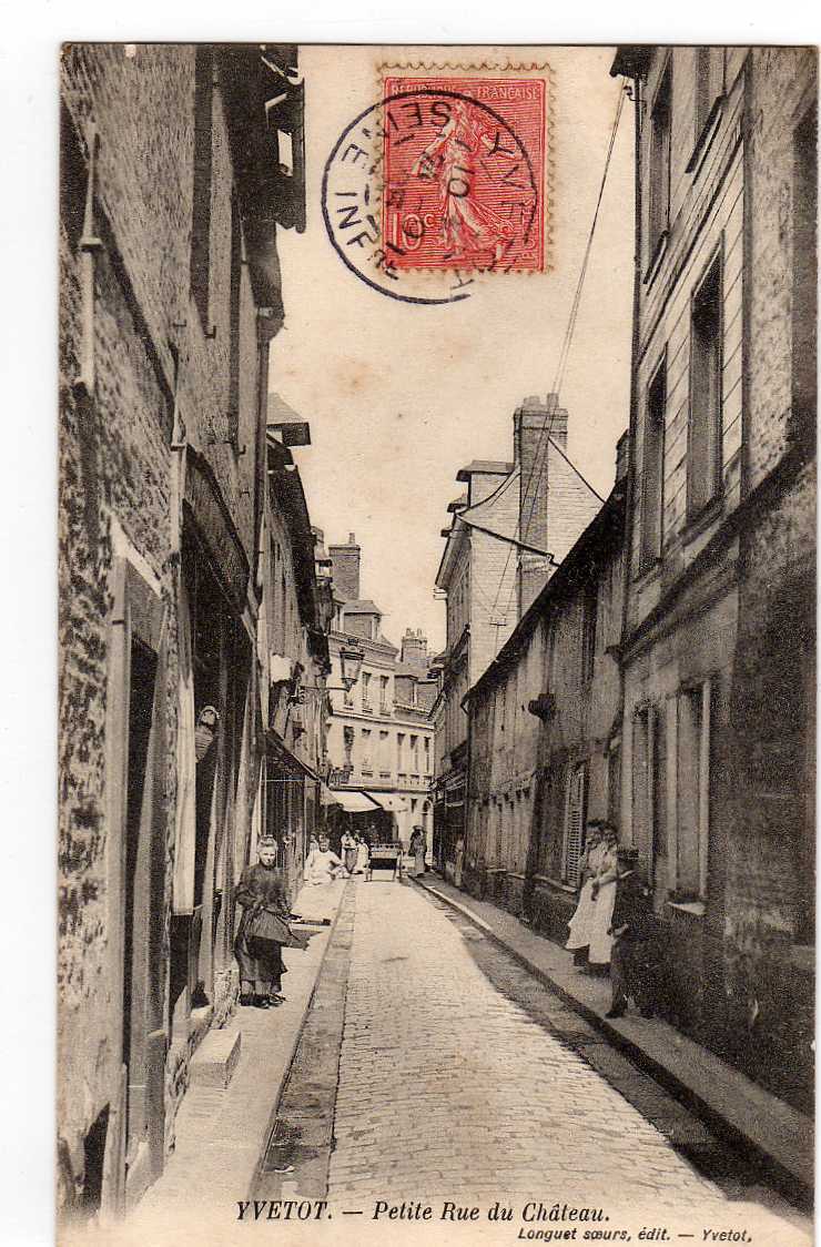 76 YVETOT Petite Rue Du Chateau, Animée, Ed Longuet, 1905 - Yvetot