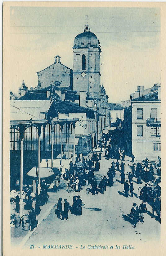 MARMANDE - La Cathédrale Et Les Halles - Marmande