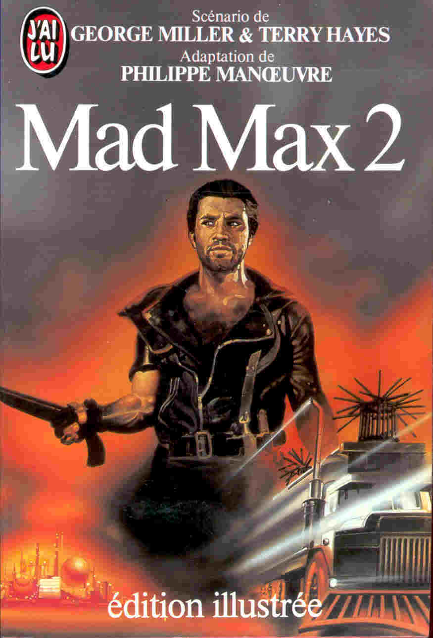 J´ai Lu N° 1533 - Mad Max 2 - ( édition Illustrée ) - J'ai Lu