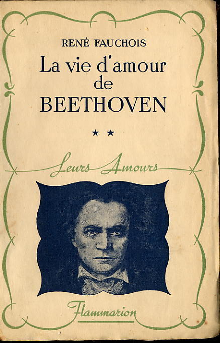 LA VIE D AMOUR DE BEETHOVEN  -  LIVRE 210 PAGES  -  1928 - Musica