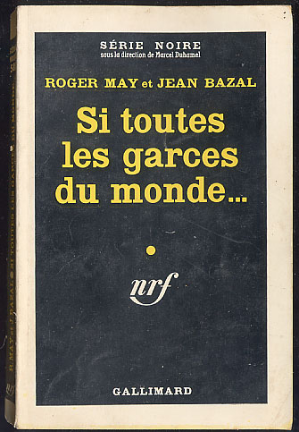 {18423} R May & J Bazal. Gallimard Série Noire N° 581; EO 1960. - Série Noire