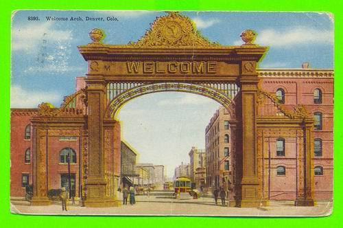 DENVER, CO - WELCOME ARCH - ANIMATED - CARD TRAVEL IN 1909 - - Denver