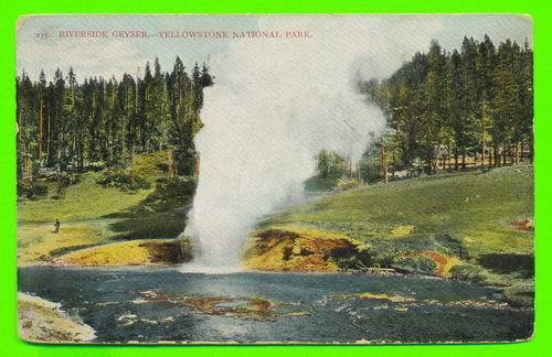 YELLOWSTONE, WY - RIVERSIDE GEYSER - YELLOWSTONE NATIONAL PARK - TRAVEL IN 1910 - - Yellowstone